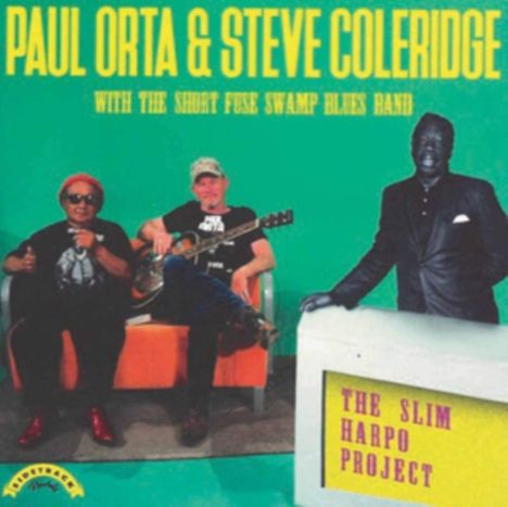 Paul Orta &amp; Steve Coleridge: The Slim Harpo Project, CD