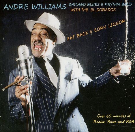 Andre Eldorados Chic Williams: Fat Back &amp; Corn Liquor, CD
