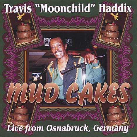 Travis Haddix: Mud Cakes, CD