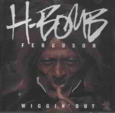 H-Bomb Ferguson: Wiggin' Out, CD