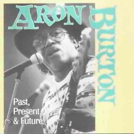 Aron Burton: Past, Present, &amp; Future, CD