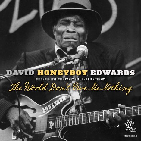 David 'Honeyboy' Edwards: The World Don't Owe Me, CD