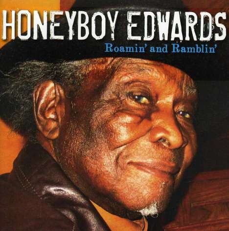 David 'Honeyboy' Edwards: Roamin &amp; Ramblin, CD