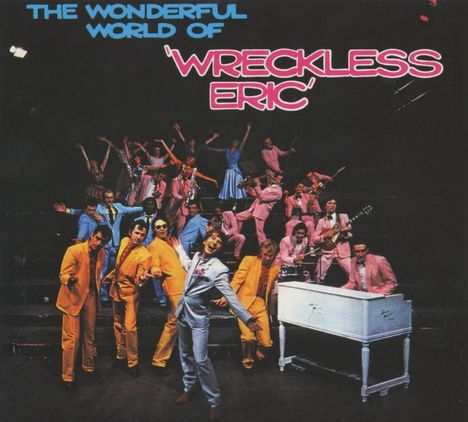 Wreckless Eric: The Wonderful World Of Wreckless Eric (+Bonus), CD