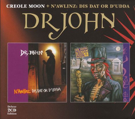 Dr. John: Creole Moon / N'Awlinz: Dis Dat Or D'Udda (Deluxe Edition), 2 CDs