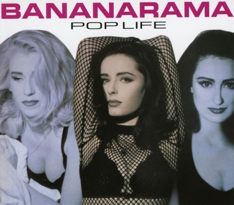 Bananarama: Pop Life (Deluxe-Edition), 2 CDs und 1 DVD