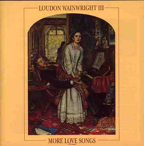 Loudon Wainwright III: More Love Songs, CD