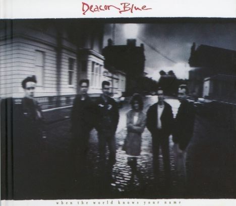 Deacon Blue: When The World Knows Your Name (Deluxe Edition) (3CD + DVD), 3 CDs und 1 DVD