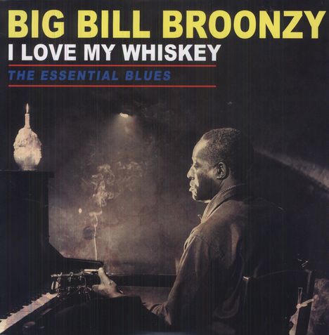 Big Bill Broonzy: I Love My Whiskey (180g) (Limited-Edition), LP