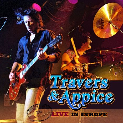 Pat Travers &amp; Carmine Appice: Live In Europe 2004, CD