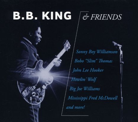 B.B. King: B.B.King &amp; Friends, 2 CDs