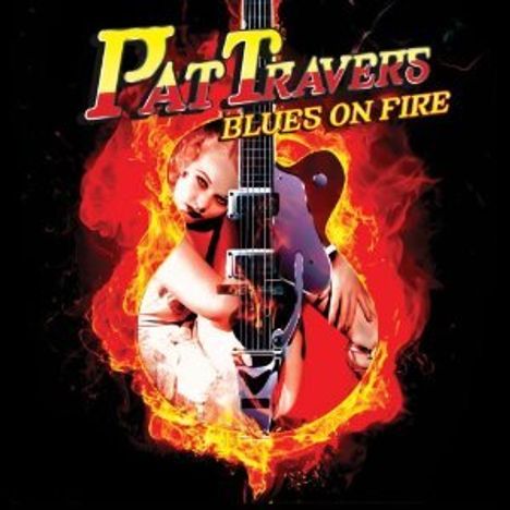 Pat Travers: Blues On Fire, CD