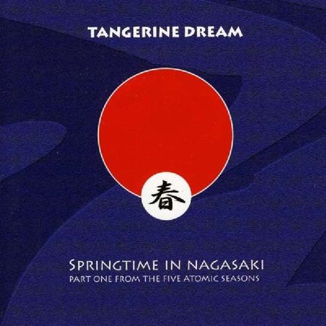 Tangerine Dream: Springtime In Nagasaki, CD