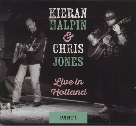 Kieran Halpin: Live In Holland Part 1 (CD), CD