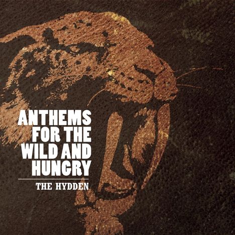 The Hydden: Anthems For The Wild And Hungry, LP