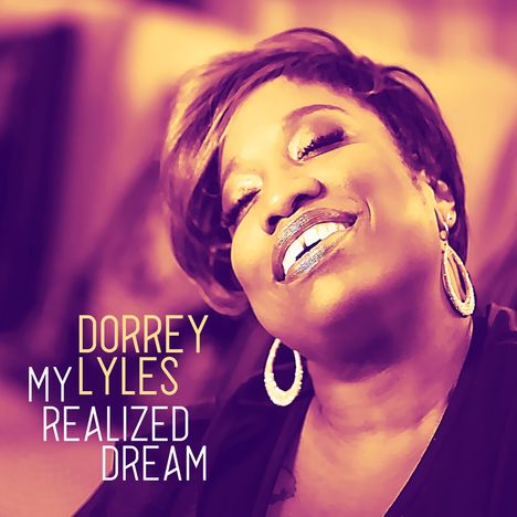 Dorrey Lyles: My Realized Dream, CD