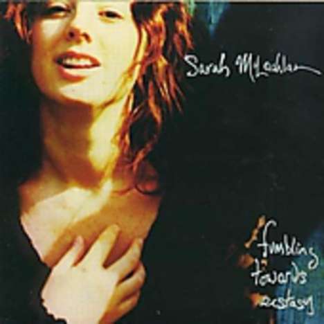 Sarah McLachlan: Fumbling Towards Ecstasy, CD