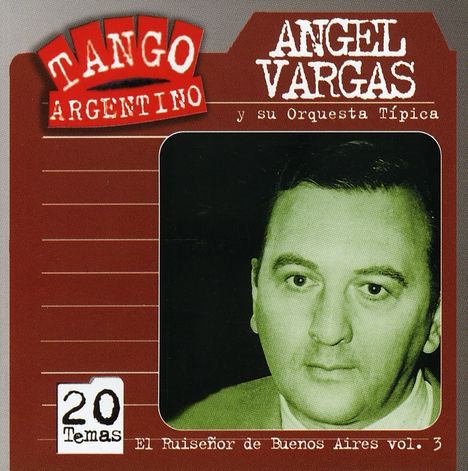 Angel Vargas: El Ruisenor De Buenos A, CD