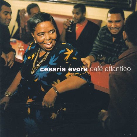 Césaria Évora (1941-2011): Cafe Atlantico, CD