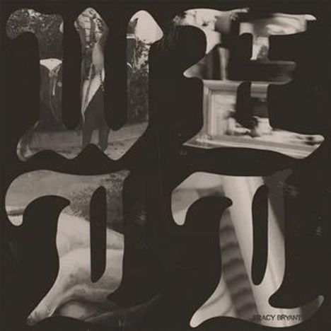 Der Text "TRACY BRYANT" ist sichtbar. Große, verzerrte Buchstaben überdecken teils ein schwarz-weißes Collagebild.