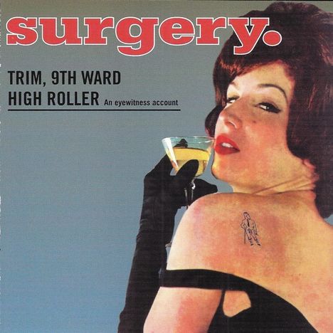 Surgery: Trim, Ninth Ward High, CD