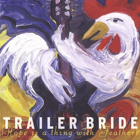 Trailer Bride: Hope Is A Thing With Fe, CD