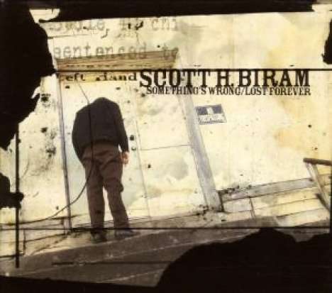 Scott H. Biram: Something's Wrong / Lost Forever, CD