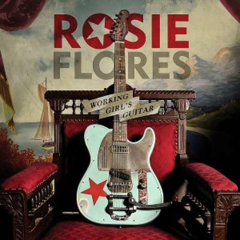 Rosie Flores: Working Girl's Guitar, CD