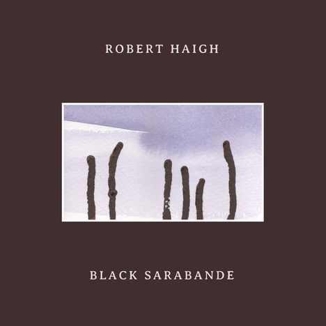 Robert Haigh: Black Sarabande, LP