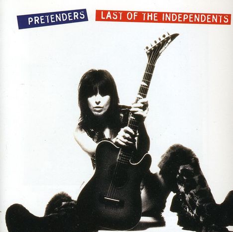 The Pretenders: Last Of The Independents, CD