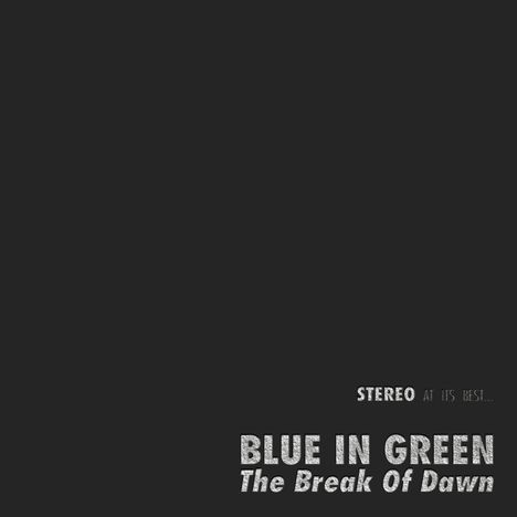TEXT: STEREO AT ITS BEST... BLUE IN GREEN The Break Of Dawn. Schwarzer Hintergrund.