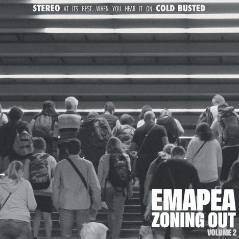 Oben: "STEREO...COLD BUSTED". Unten: "EMAPEA ZONING OUT VOLUME 2". Viele Menschen gehen Treppen hinauf. Sepia-Ton.
