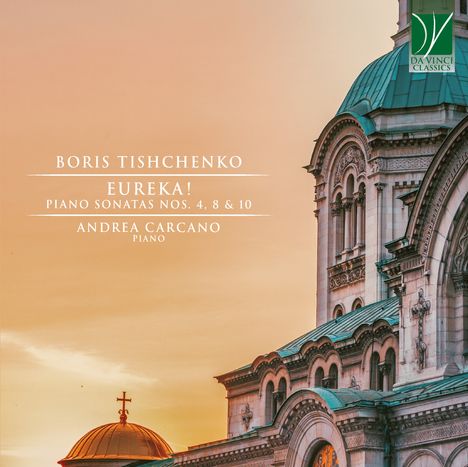 Boris Tischtschenko (1939-2010): Klaviersonaten Nr.4,8,10, CD