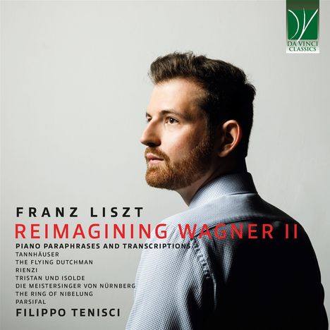 Franz Liszt (1811-1886): Transkriptionen &amp; Paraphrasen nach Wagner-Opern "Reimagining Wagner II", CD