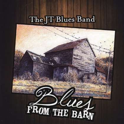 J T Blues Band: Blues From The Barn, CD