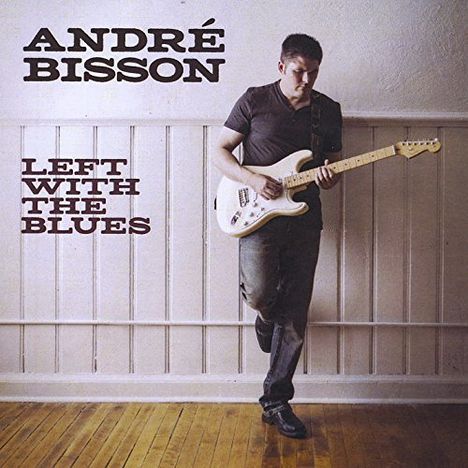 André Bisson: Left With The Blues, CD
