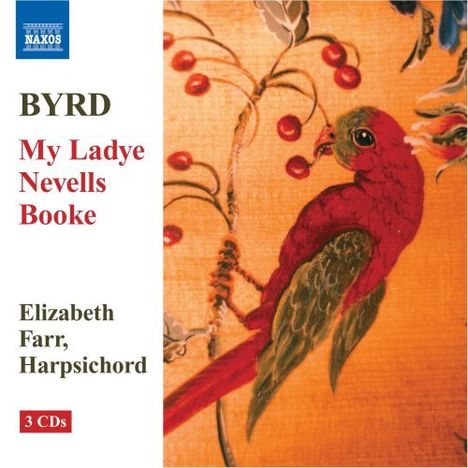 William Byrd (1543-1623): My Ladye Nevells Booke, 3 CDs