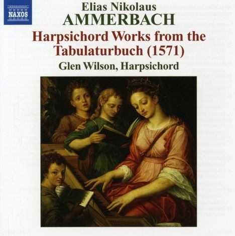 Elias Nikolaus Ammerbach (1530-1597): Cembalowerke aus dem Tabulaturbuch (1571), CD