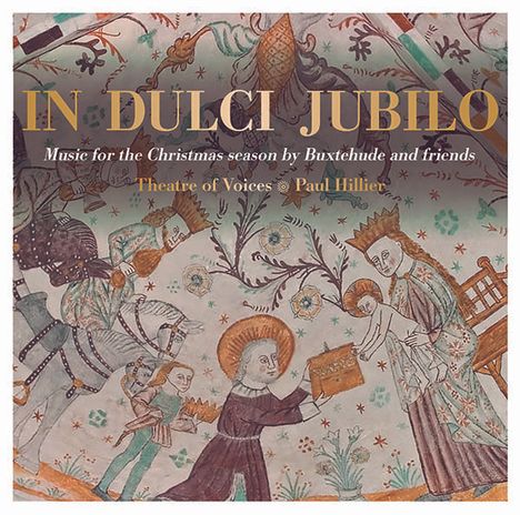 Theatre of Voices - In dulci jubilo (Music for the Christmas Season by Buxtehude and Friends), Super Audio CD