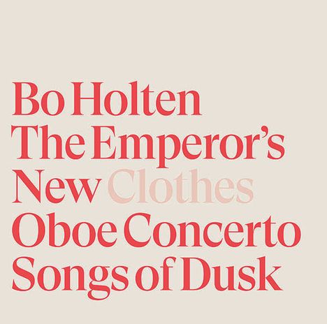 Bo Holten (geb. 1948): The Emperor's New Clothes für Tenor, Bariton & Vokalensemble, Super Audio CD