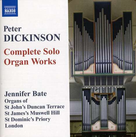 Peter Dickinson (geb. 1934): Sämtliche Orgelwerke, CD