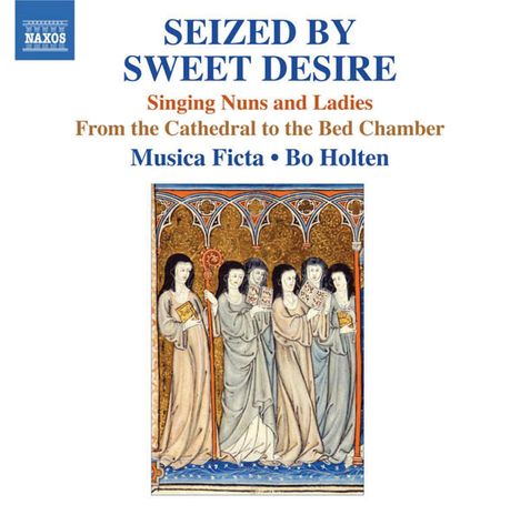 Seized By Sweet Desire - Singing Nuns and Ladies, CD