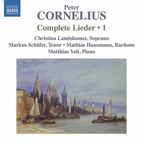 Peter Cornelius (1824-1874): Sämtliche Lieder Vol.1, CD