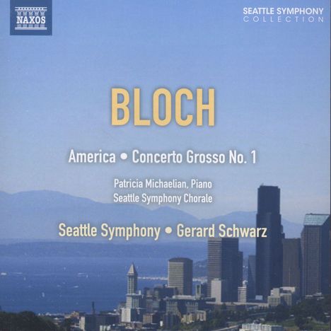 Ernest Bloch (1880-1959): America - An Epic Rhapsody für Orchester (mit Chor), CD