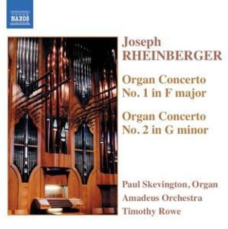 Josef Rheinberger (1839-1901): Orgelkonzerte Nr.1 &amp; 2 (opp.137 &amp; 177), CD