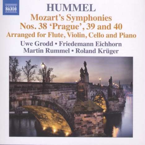 Wolfgang Amadeus Mozart (1756-1791): Symphonien Nr.38-40 für Klavier, Flöte, Violine &amp; Cello (arrangiert von Johann Nepomuk Hummel), CD