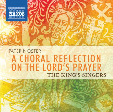 King's Singers  - Pater Noster: A Choral Reflection On The Lord's Prayer, CD