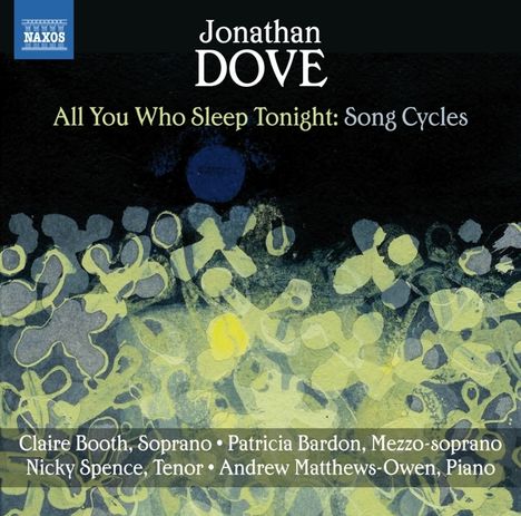 Jonathan Dove (geb. 1959): Liederzyklen "All You Who Sleep Tonight", CD