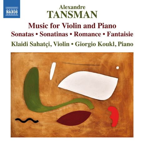 Alexandre Tansman (1897-1986): Kammermusik für Violine &amp; Klavier, CD