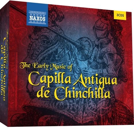 The Early Music of Capilla Antigua de Chinchilla, 3 CDs